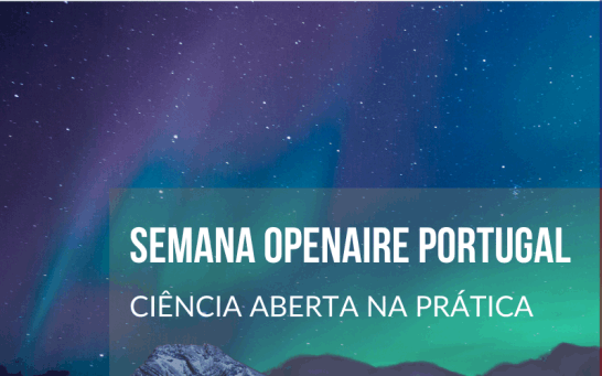 Semana OpenAIRE Portugal – Ciência Aberta na prática