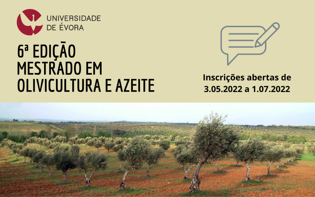 Candidaturas 6ª Edição Mestrado Olivicultura e Azeite da Universidade de Évora