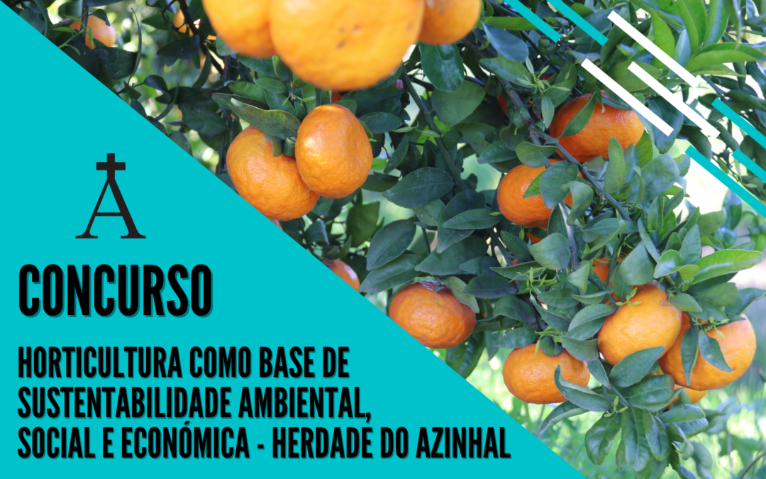 Concurso “Horticultura como base de sustentabilidade ambiental, social e económica – Herdade do Azinhal”