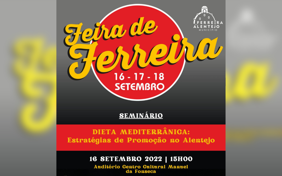 Seminário Dieta Mediterrânica| Feira de Ferreira do Alentejo 2022