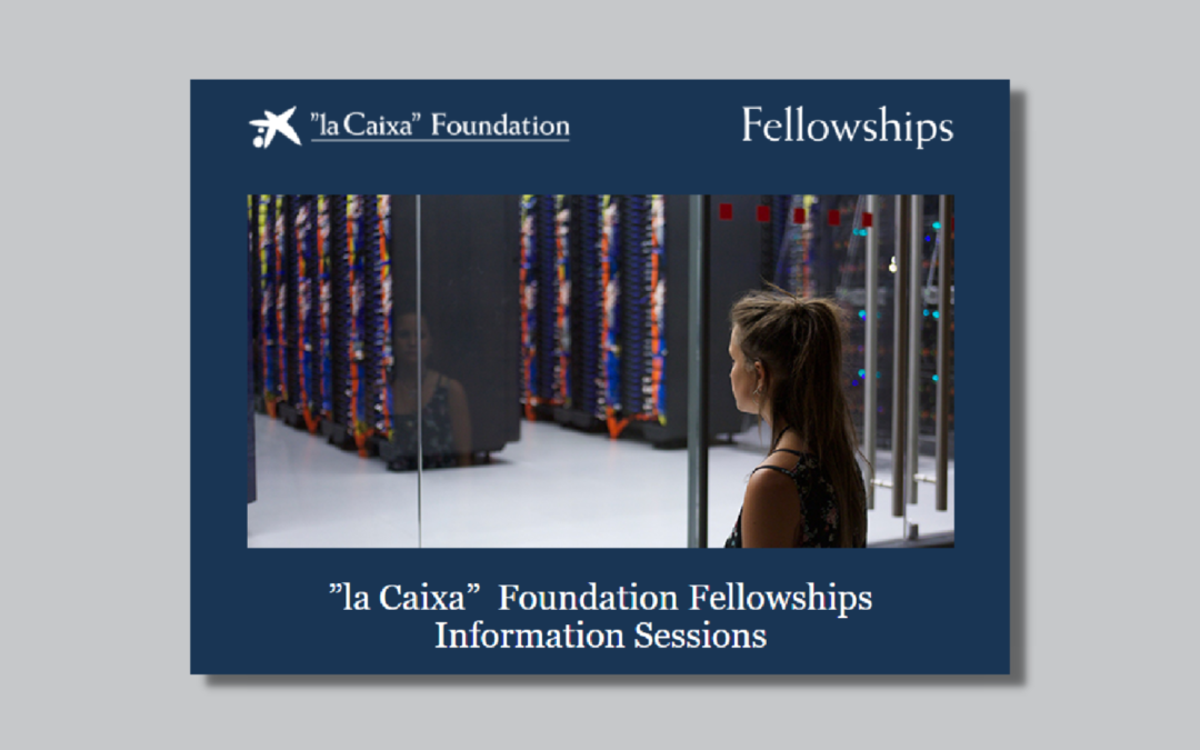 Info session ”la Caixa” Foundation Doctoral INPhINIT and Postdoctoral Junior Leader Fellowships