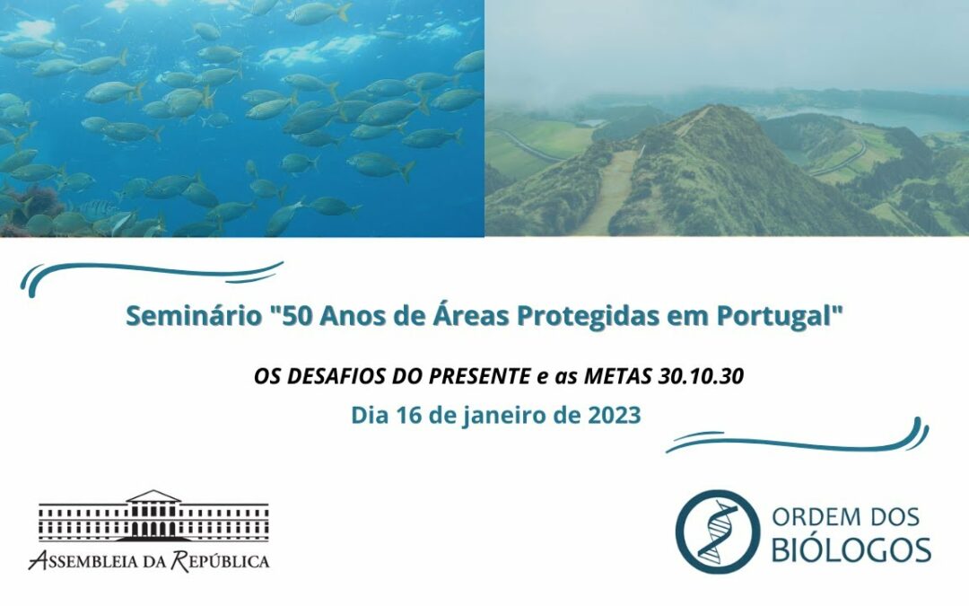 Seminário “50 Anos de Áreas Protegidas em Portugal”