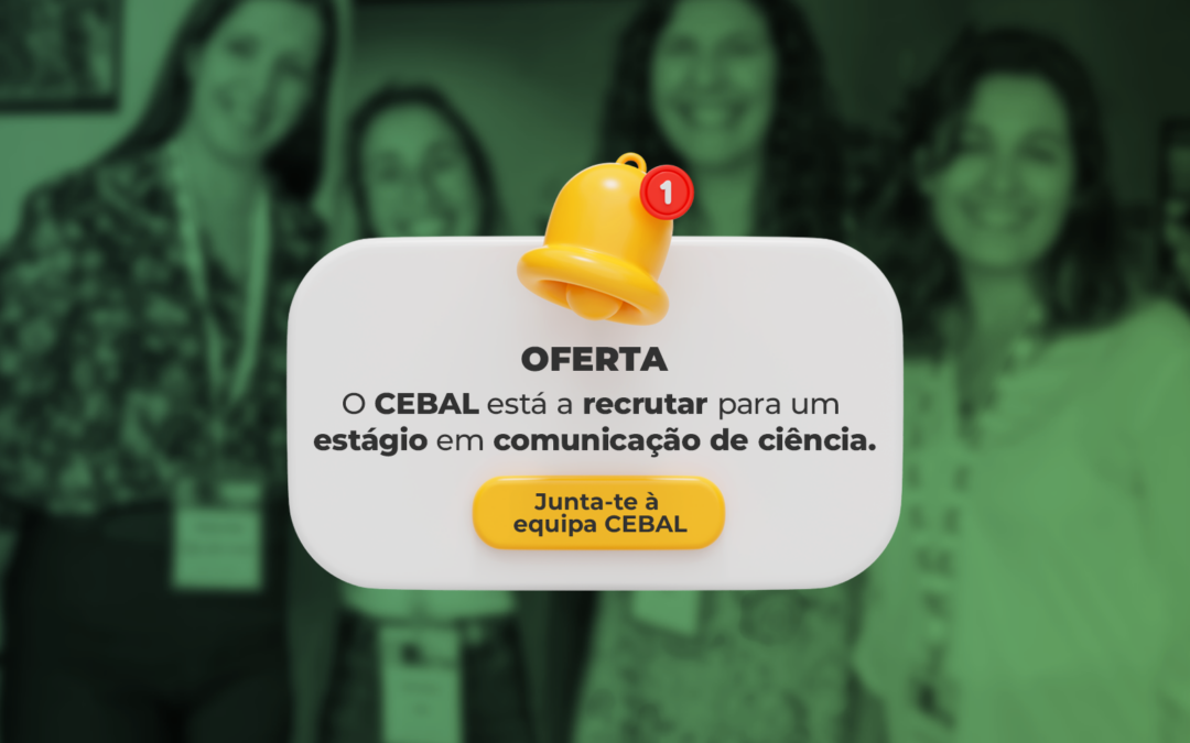 CEBAL | Oferta de estágio Comunicação de Ciência