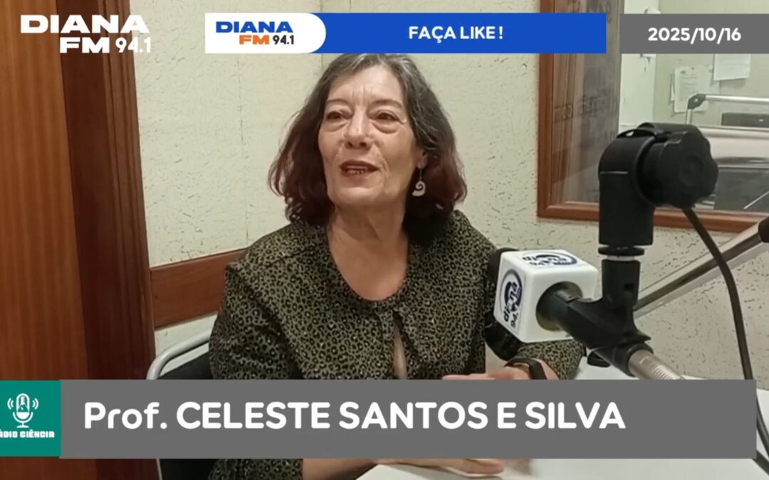 Rádio Ciência | Celeste Santos e Silva
